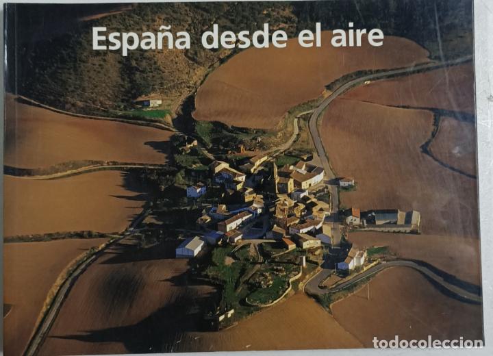 Libros: Espa&ntilde;a desde el aire / Texto: Joaqu&iacute;n Ara&uacute;jo - Foto 1