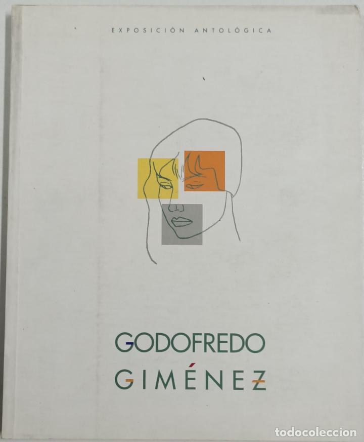 Libros: Exposici&oacute;n antol&oacute;gica Godofredo Gim&eacute;nez, Albacete 2002 - Foto 1