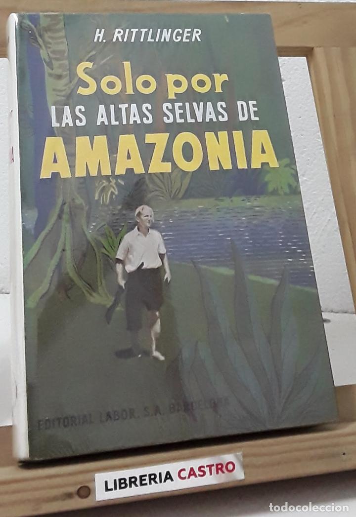 Libros: S&oacute;lo por las altas selvas de Amazonia - Herbert Rittlinger - Foto 1