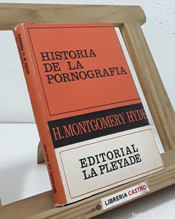 Libros: Historia de la pornograf&iacute;a - H. Montgomery Hyde - Foto 1