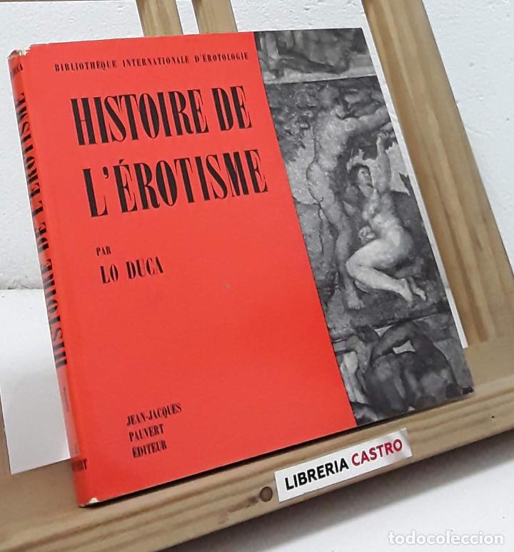 Libros: Histoire de l&acute;&Eacute;rotisme - Lo Duca - Foto 1