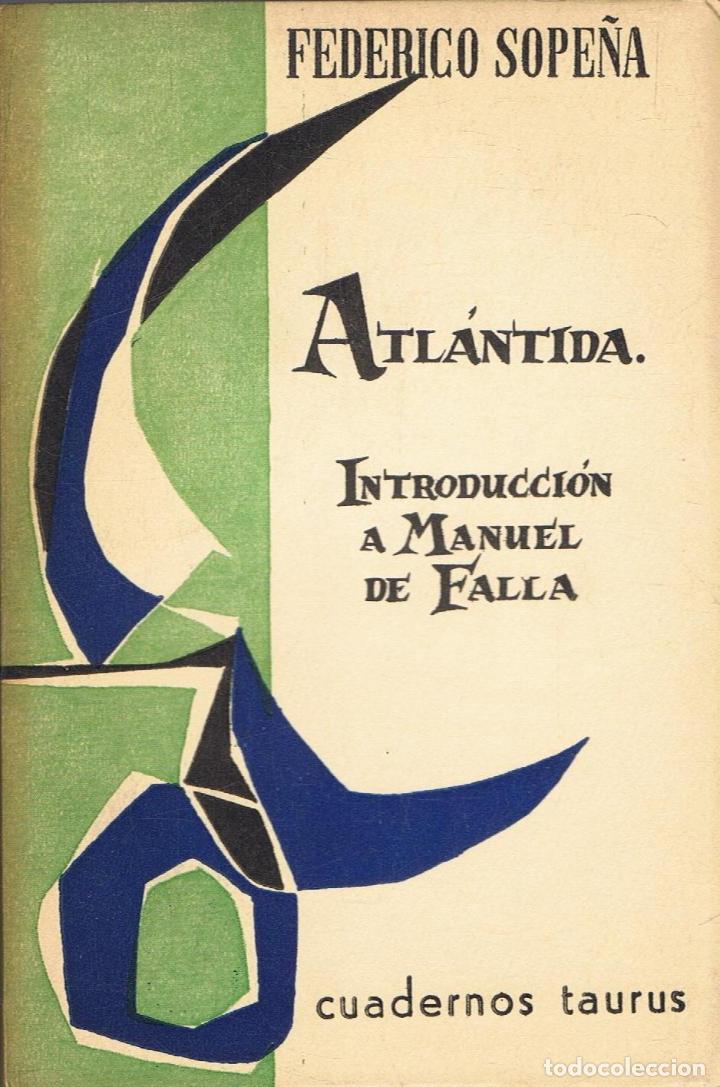 Libros: Sope&Atilde;&plusmn;a. Federico - ATL&Atilde;�NTIDA. Introducci&Atilde;&sup3;n a Manuel de Falla - Foto 1