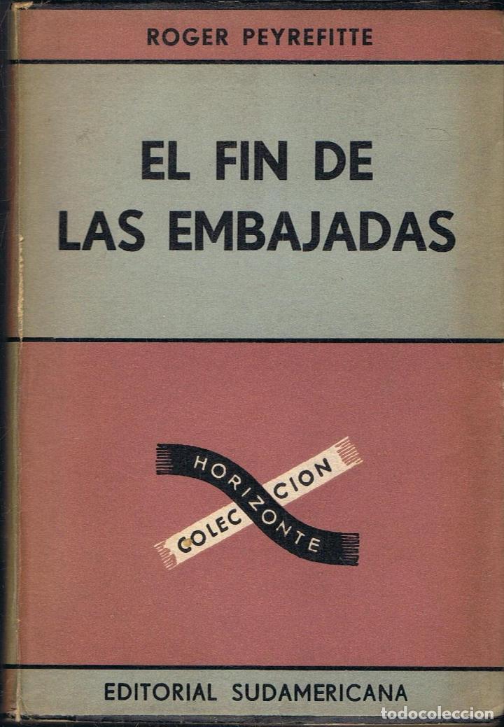 Libros: Peyrefitte. Roger - EL FIN DE LAS EMBAJADAS - Foto 1