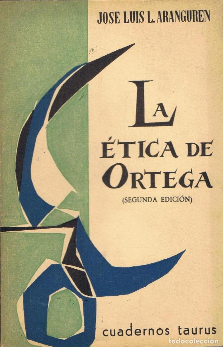 Libros: Aranguren. Jos&Atilde;&copy; Luis L - LA &Atilde;�TICA DE ORTEGA - Foto 1