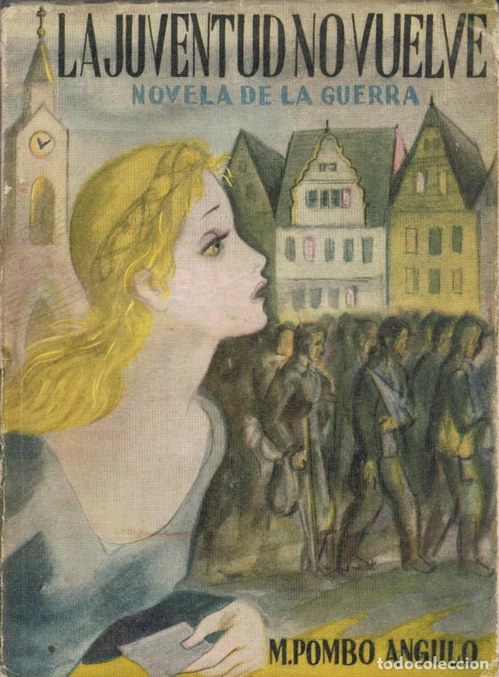 Libros: Pombo Angulo. - LA JUVENTUD NO VUELVE. Novela de la Guerra - Foto 1