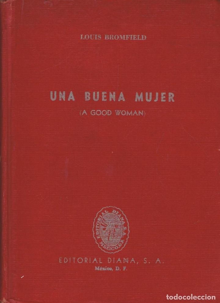 Libros: Bromfield. Louis - UNA BUENA MUJER - Foto 1
