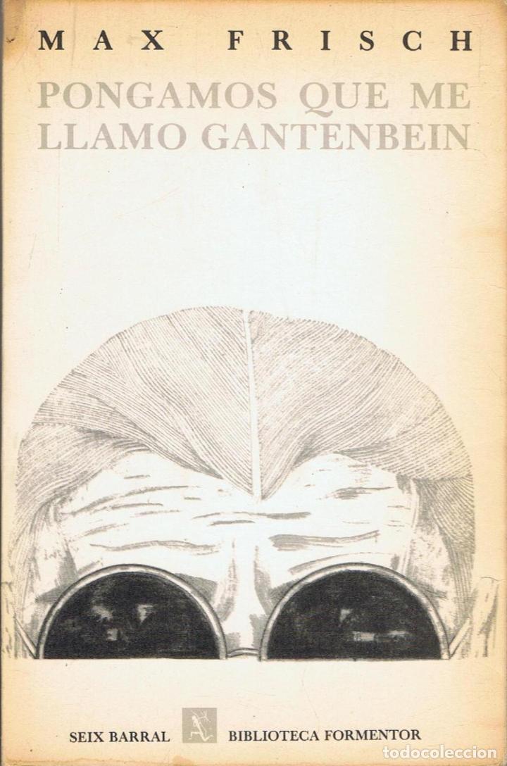Libros: Frisch. Max - PONGAMOS QUE ME LLAMO GANTENBEIN - Foto 1