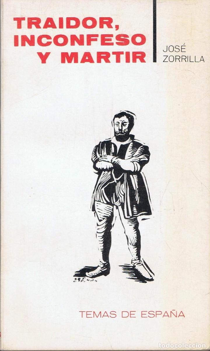 Libros: Zorrilla. Jos&Atilde;&copy; - TRAIDOR, INCONFESO Y MARTIR - Foto 1