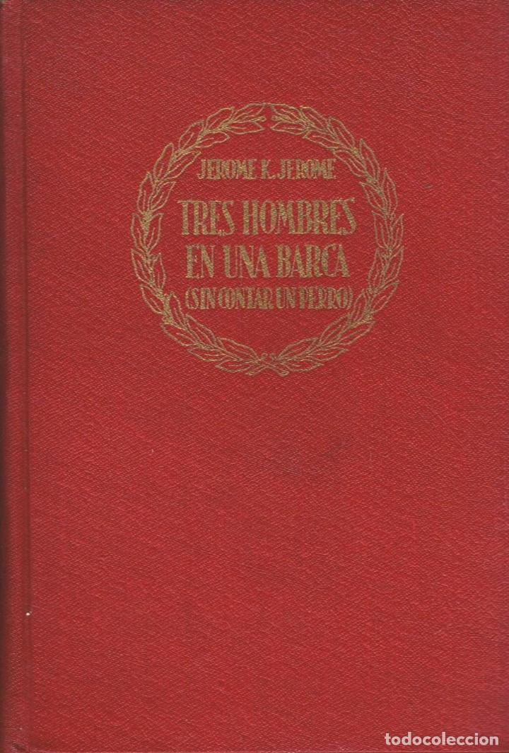Libros: Jerome. Jerome K - TRES HOMBRES EN UNA BARCA (SIN CONTAR UN PERRO) - Foto 1