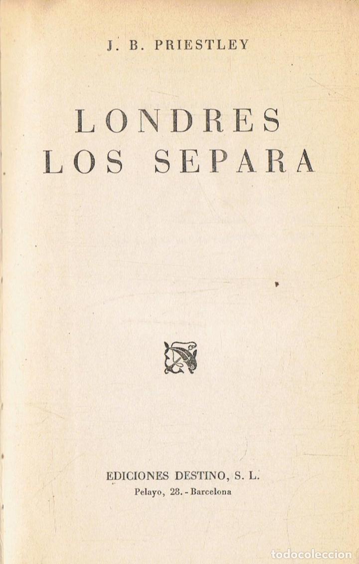 Libros: Priestley. J. B. - LONDRES LOS SEPARA - Foto 1