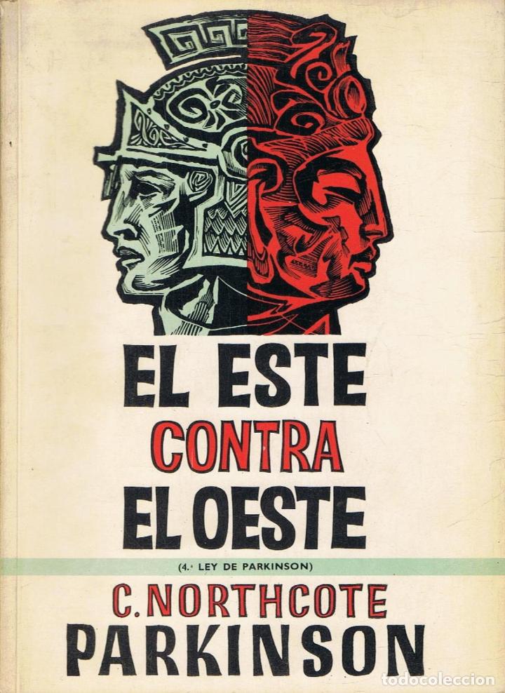 Libros: Northcote Parkinson. C - EL ESTE CONTRA EL OESTE (cuarta Ley de Parkinson) - Foto 1