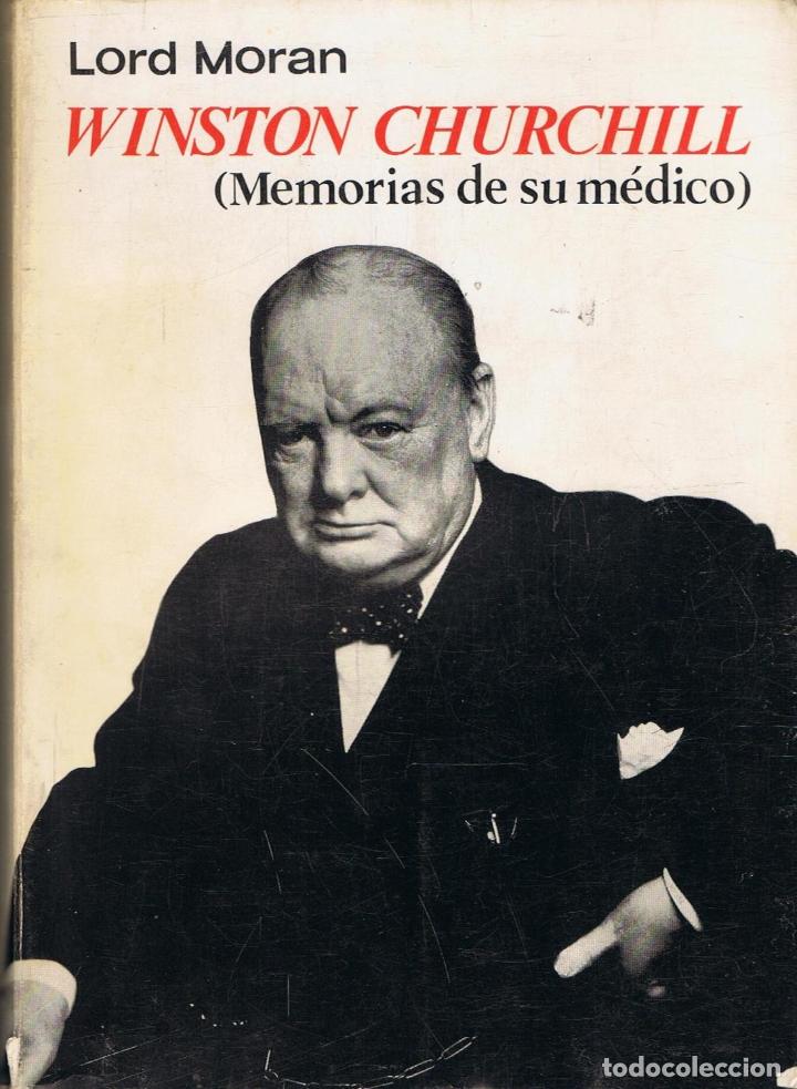 Libros: Moran. Lord - WINSTON CHURCHILL (Memorias de su medico) La lucha por la supervivencia, 1940 - 1965
