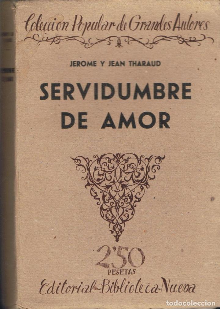 Libros: Tharaud. Jerome y Jean - SERVIDUMBRE DE AMOR - Foto 1