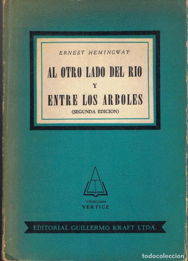 Libros: Hemingway. Ernest - AL OTRO LADO DEL R&Atilde;�O * ENTRE LOS &Atilde;�RBOLES - Foto 1