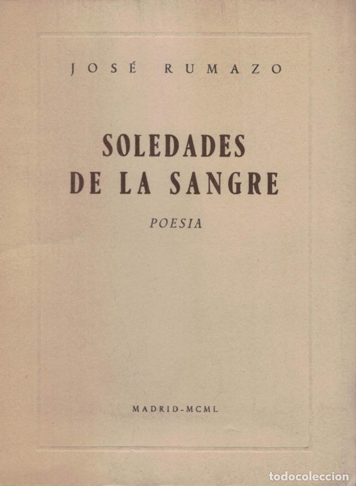Libros: Rumazo, Jos&Atilde;&copy;. - SOLEDADES DE LA SANGRE. Poes&Atilde;&shy;a. - Foto 1