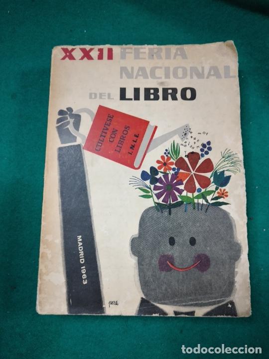 Libros: CATALOGO XXII FERIA NACIONAL DEL LIBRO. MADRID. 30 MAYO - 13 JUNIO.1963.