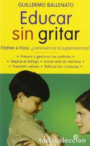 Libros: Educar sin gritar - Ballenato Prieto, Guillermo - Foto 1