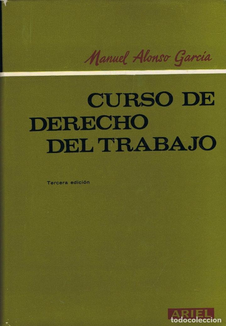 Libros: Alonso Garc&Atilde;&shy;a. Manuel - CURSO DE DERECHO DEL TRABAJO. - Foto 1