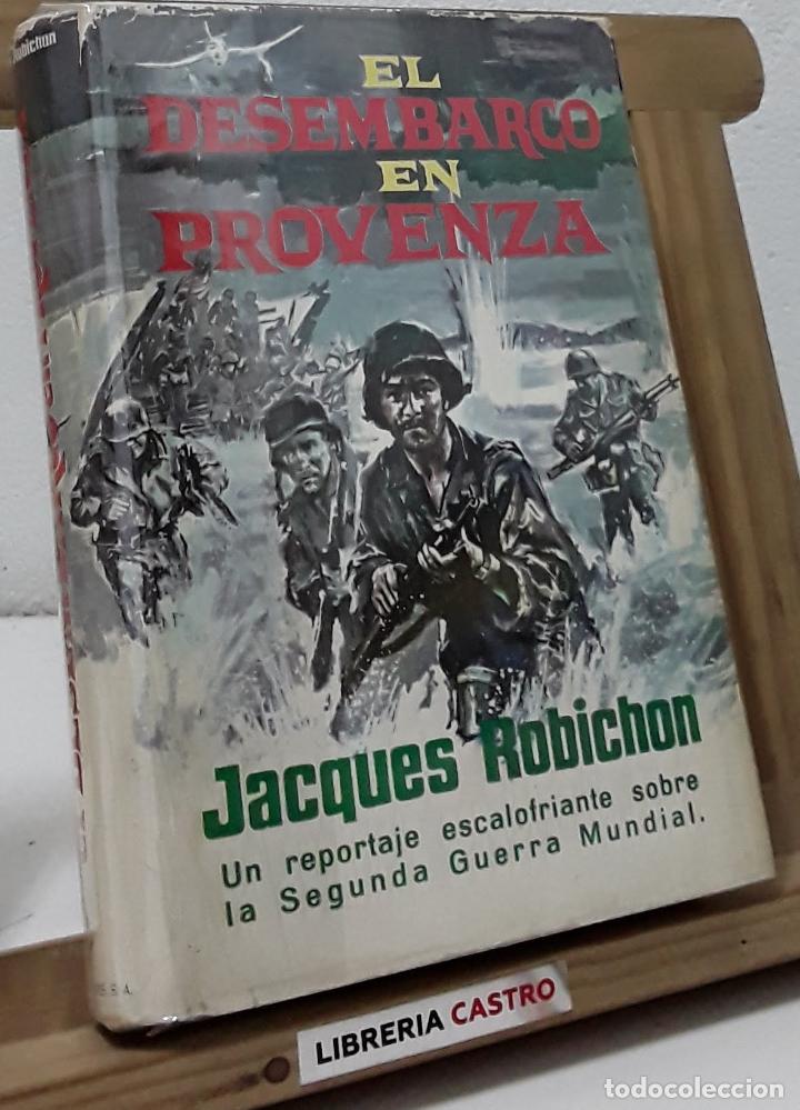 Libros: Desembarco en Provenza. 15 de Agosto de 1944 - Jacques Robichon - Foto 1