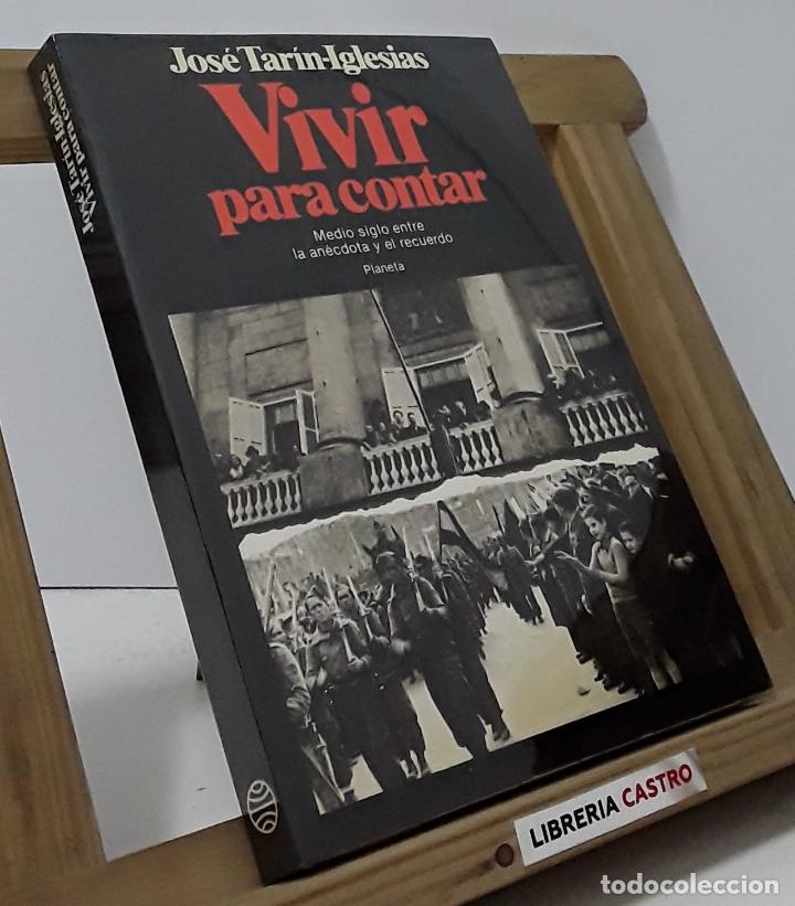 Libros: Vivir para contar - Jos&eacute; Tar&iacute;n-Iglesias - Foto 1