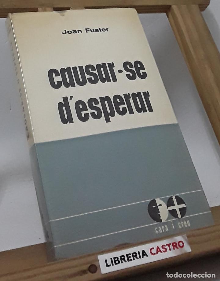 Libros: Causar-se d&acute;esperar - Joan Fuster - Foto 1
