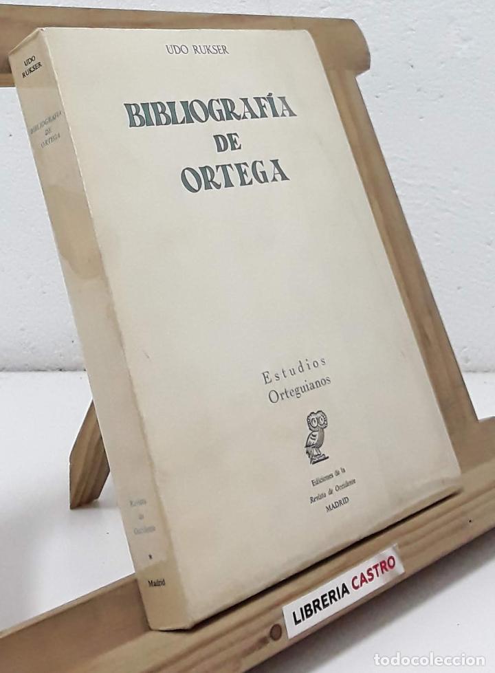 Libros: Bibliograf&iacute;a de Ortega - Udo Rukser