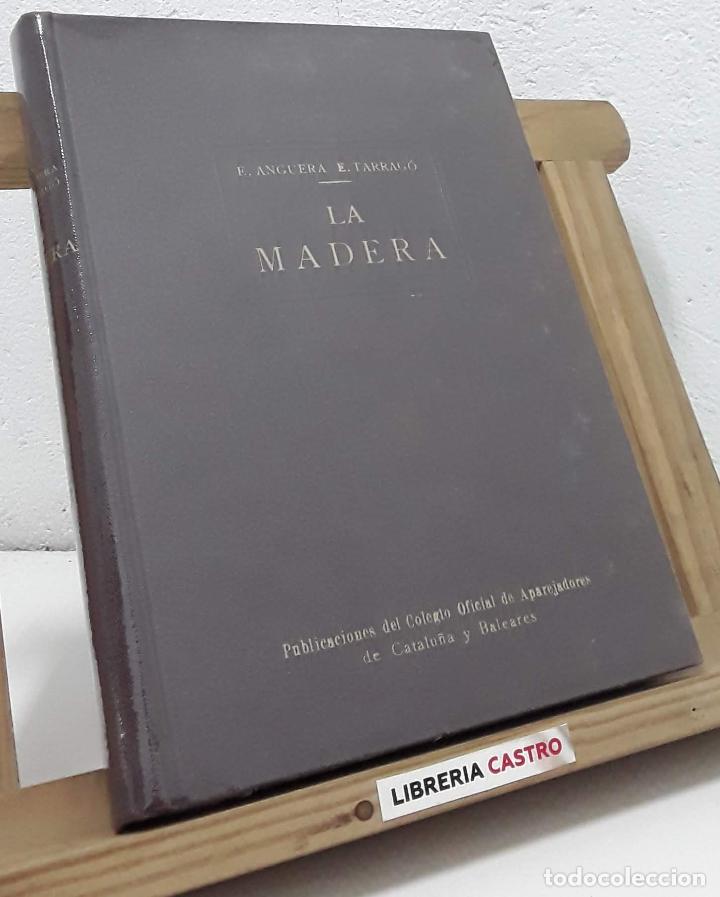 Libros: La madera - E. Anguera y E. Tarrag&oacute; - Foto 1