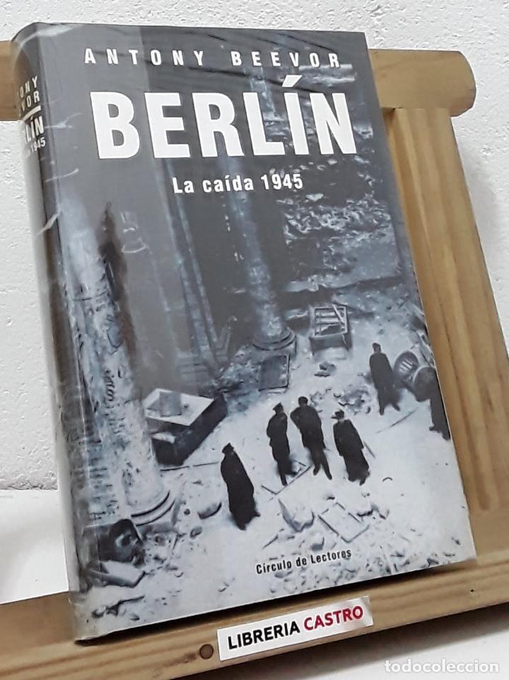 Libros: Berl&iacute;n. La ca&iacute;da 1945 - Antony Beevor - Foto 1
