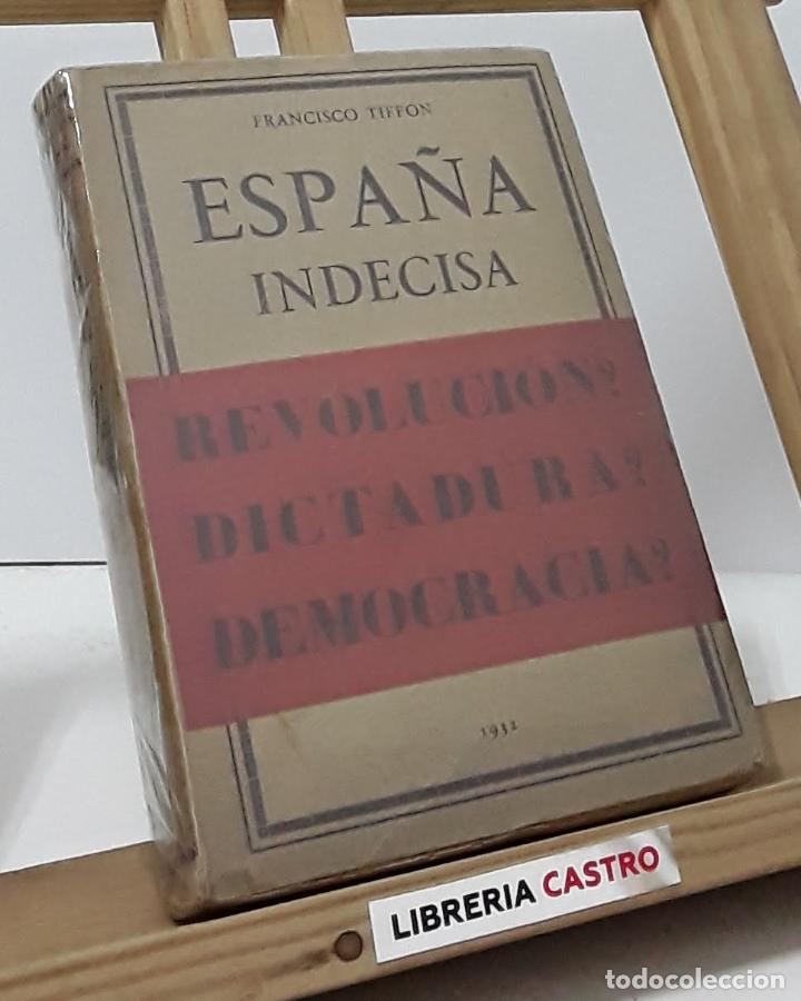Libros: Espa&ntilde;a indecisa - Francisco Tiffon - Foto 1