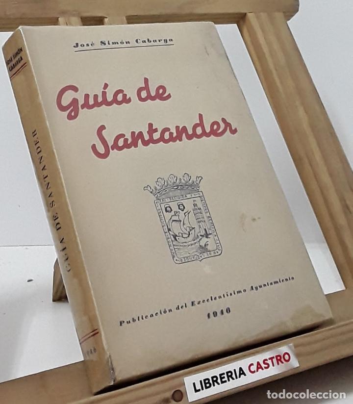 Libros: Gu&iacute;a de Santander - Jos&eacute; Sim&oacute;n Cabarga - Foto 1