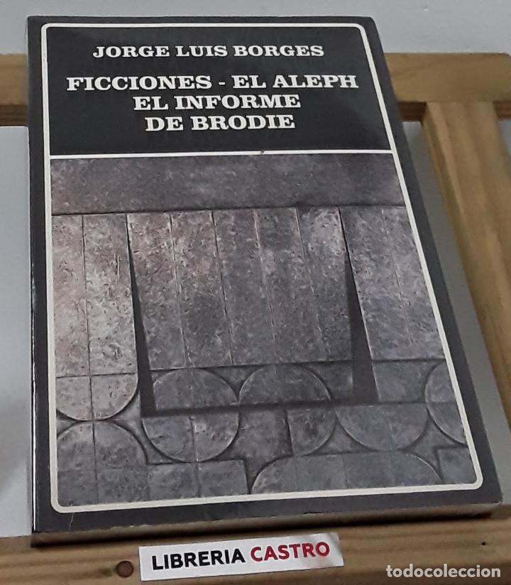 Libros: Ficciones, El Aleph, El infome de Brodie - Jorge Luis Borges - Foto 1