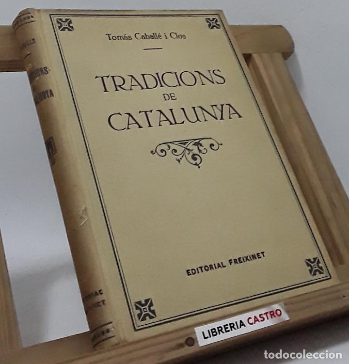 Libros: Tradicions de Catalunya - Tom&aacute;s Caball&eacute; y Clos. - Foto 1