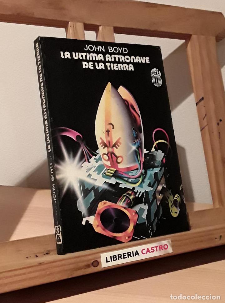 Libros: La &uacute;ltima astronave de la Tierra - John Boyd - Foto 1