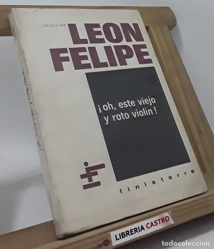 Libros: &iexcl;Oh, este viejo y roto viol&iacute;n! - Le&oacute;n Felipe - Foto 1