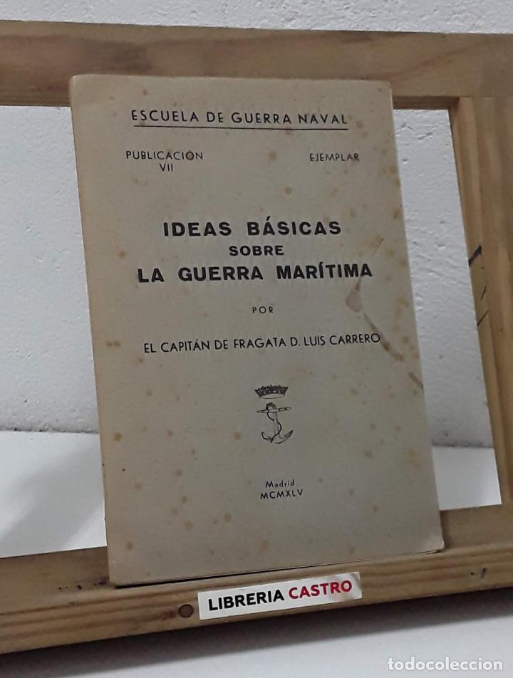 Libros: Ideas b&aacute;sicas sobre la guerra mar&iacute;tima - Luis Carrero - Foto 1
