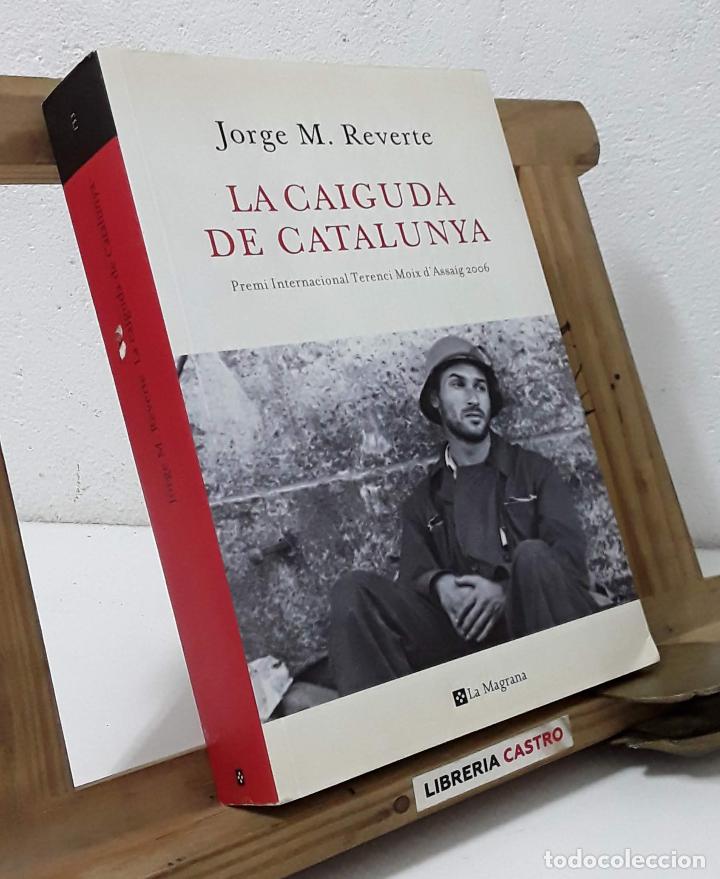 Libros: La caiguda de Catalunya - Jorge M. Reverte - Foto 1