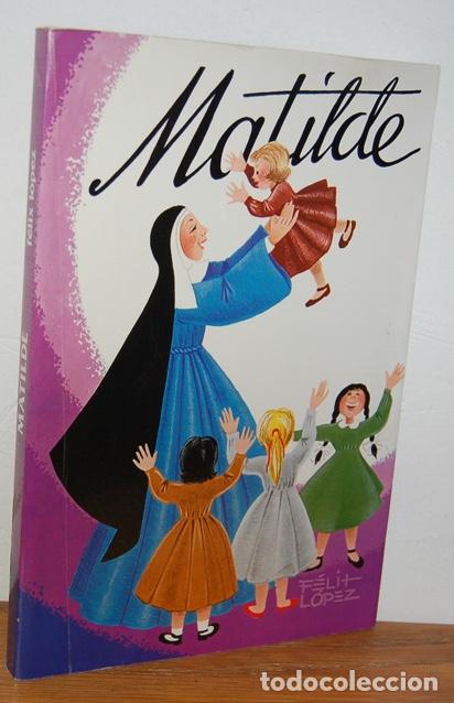 Libros: MATILDE - F&Eacute;LIX L&Oacute;PEZ - Foto 1