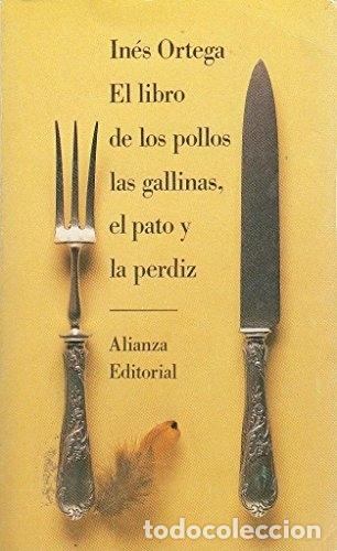 Libros: El libro de los pollos, las gallinas, el pato y la perdiz - Ortega, In&eacute;s - Foto 1
