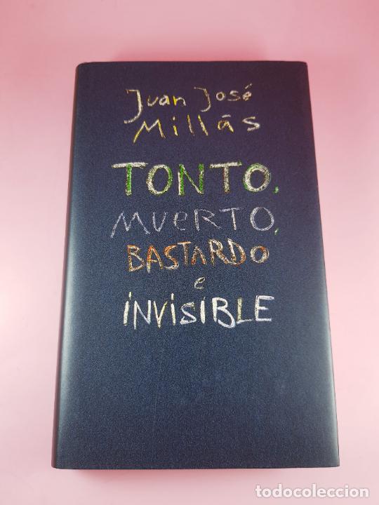 Libros: LIBRO-TONTO,MUERTO,BASTARDO E INVISIBLE-JUAN JOS&Eacute; MILL&Aacute;S-1995-C&Iacute;CULO DE LECTORES-NUEVO