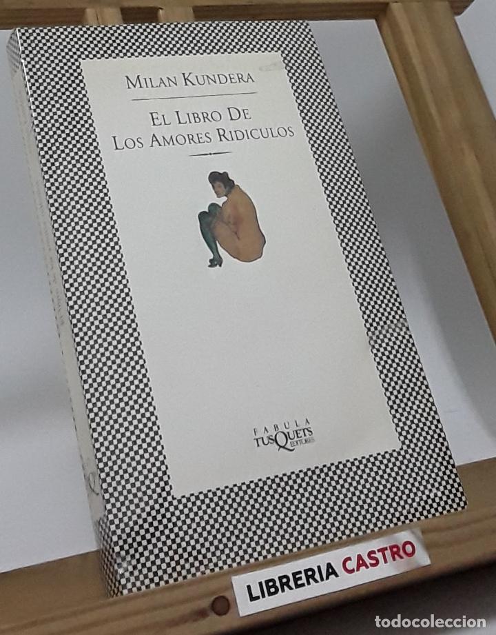 Libros: El libro de los amores rid&iacute;culos - Milan Kundera - Foto 1