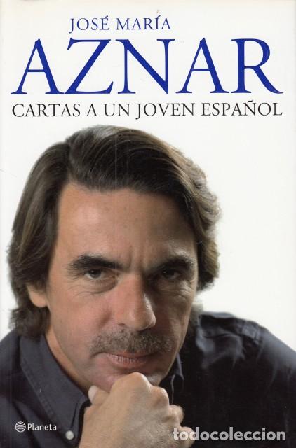 Libros: CARTAS A UN JOVEN ESPA&Ntilde;OL - AZNAR, JOS&Eacute; MAR&Iacute;A - Foto 1