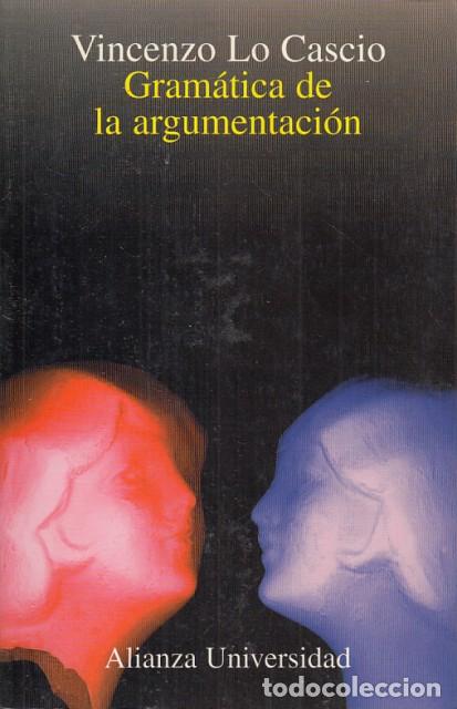 Libros: GRAM&Aacute;TICA DE LA ARGUMENTACI&Oacute;N - LO CASCIO, VINCENZO - Foto 1