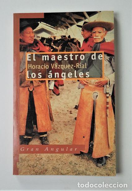 Libros: Horacio V&aacute;zquez-Rial. El maestro de los &aacute;ngeles. Gran Angular, SM, 1997 - Foto 1