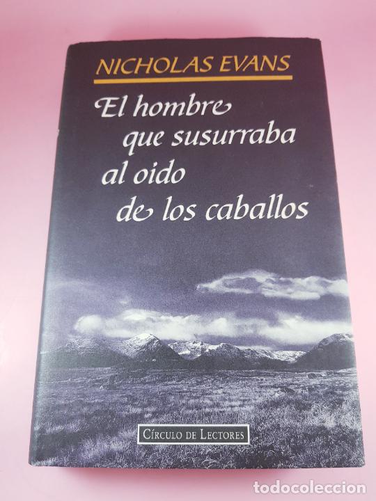 Libri di seconda mano: LIBRO-EL HOMBRE QUE SUSURRABA AL O&Iacute;DO DE LOS CABALLOS-LUJO-NICHOLAS EVANS-1996-C&Iacute;RCULO DE LECTORES
