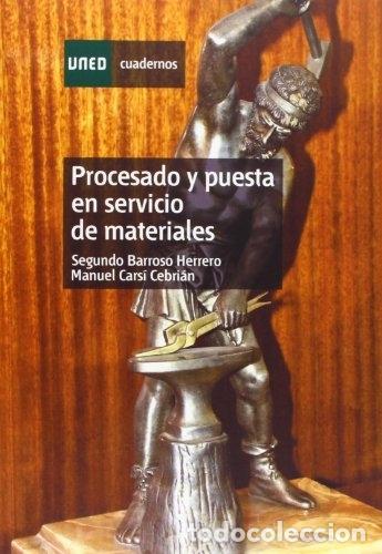 Libros: PROCESADO Y PUESTA EN SERVICIO DE MATERIALES. - SEGUNDO BARROSO. TDK632 - Foto 1
