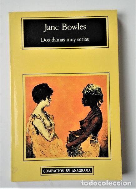 Libros: Jane Bowles. Dos damas muy serias. Anagrama - Foto 1