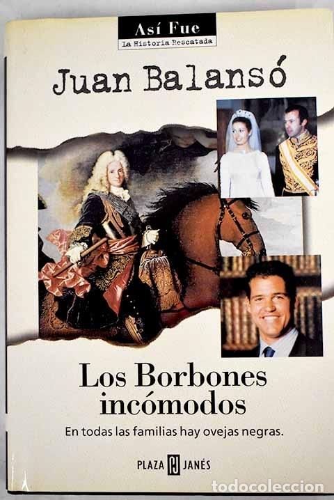 Libros: Los Borbones inc&oacute;modos - Balans&oacute;, Juan - Foto 1