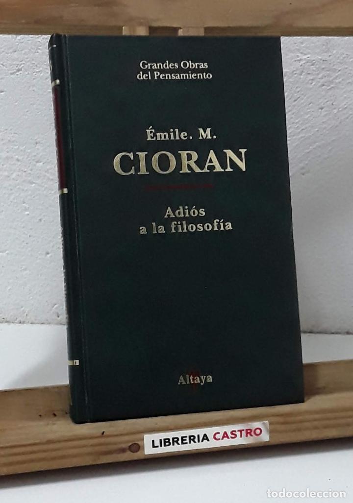 Libros: Adi&oacute;s a la filosof&iacute;a - &Eacute;mile M. Cioran - Foto 1