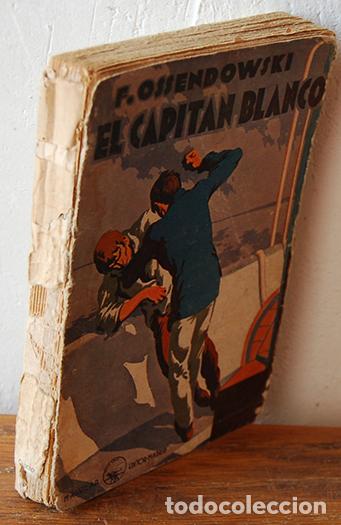 Libros: EL CAPIT&Aacute;N BLANCO - F. OSSENDOWSKI - Foto 1