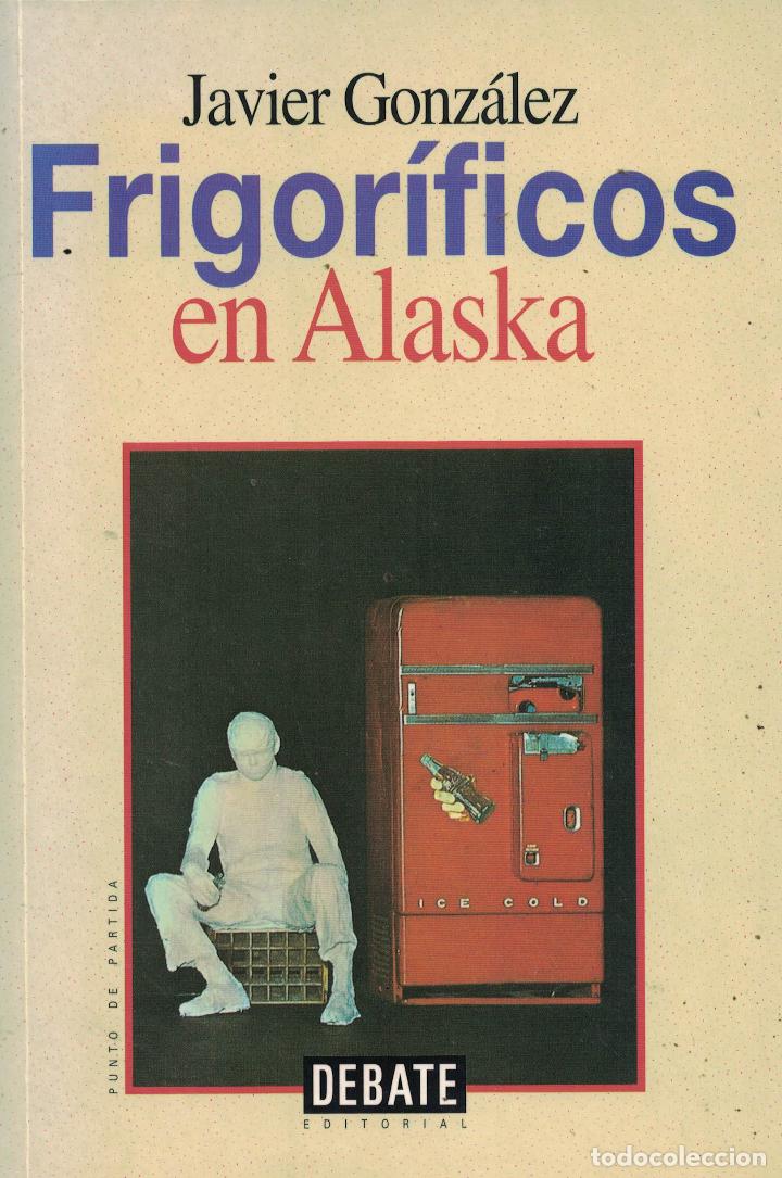 Libros: Frigor&iacute;ficos en Alaska - Javier Gonz&aacute;lez - Foto 1